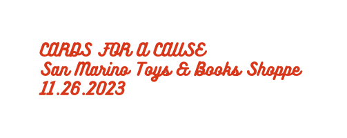 CARDS FOR A CAUSE San Marino Toys Books Shoppe 11 26 2023